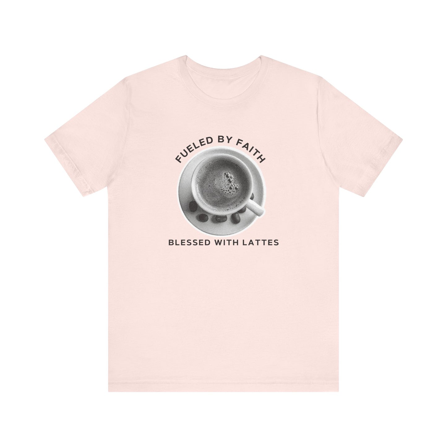 Fueled by Faith, Blessed with Lattes Tee