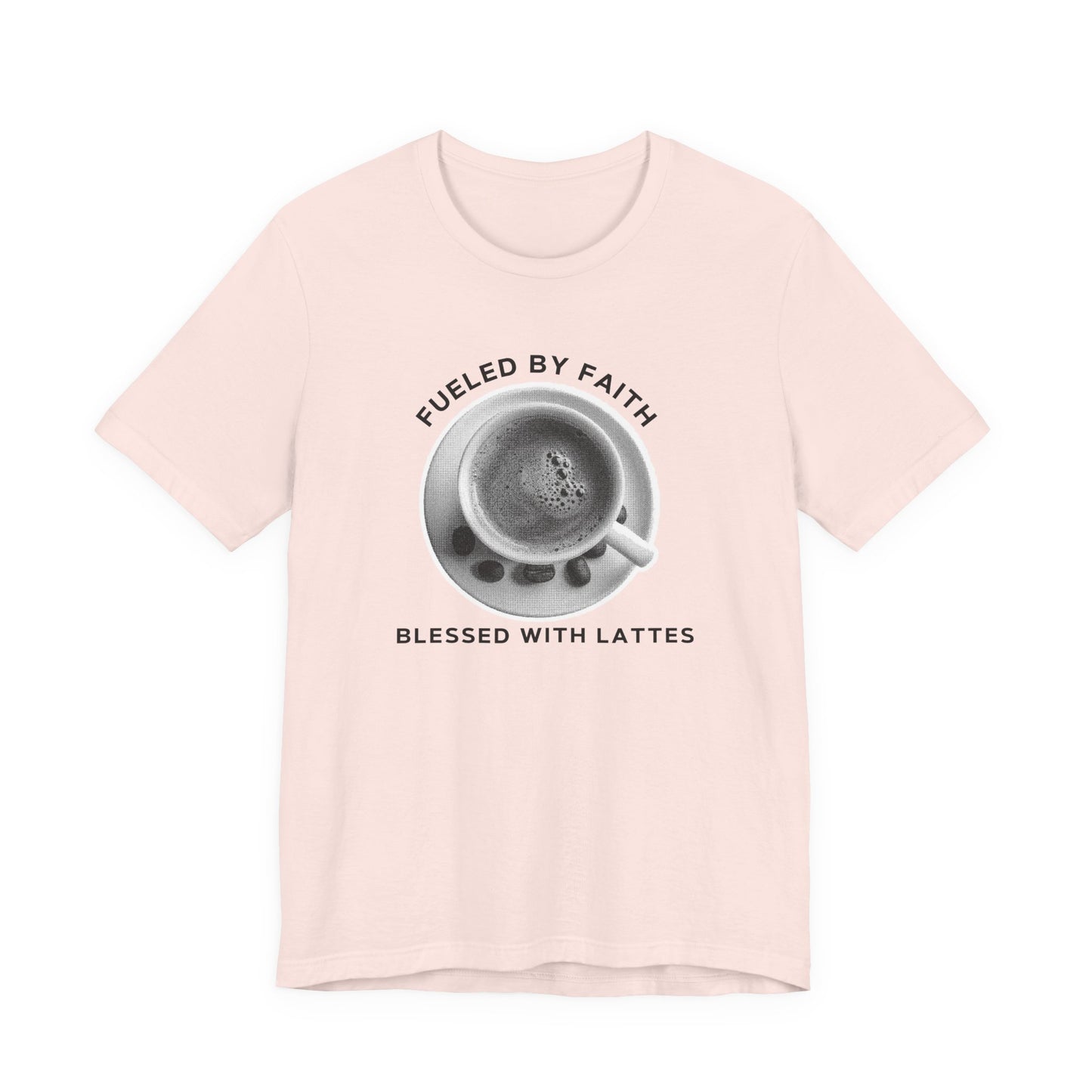 Fueled by Faith, Blessed with Lattes Tee