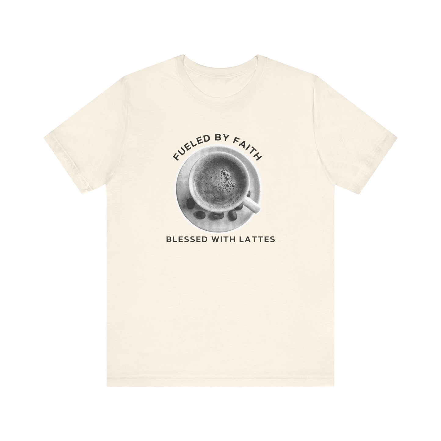 Fueled by Faith, Blessed with Lattes Tee