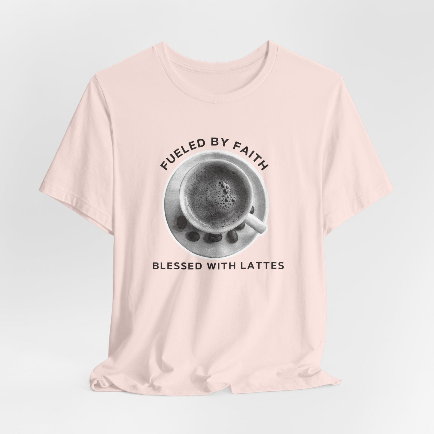 Fueled by Faith, Blessed with Lattes Tee