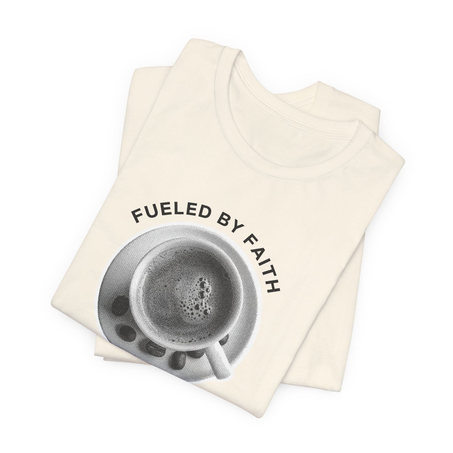 Fueled by Faith, Blessed with Lattes Tee
