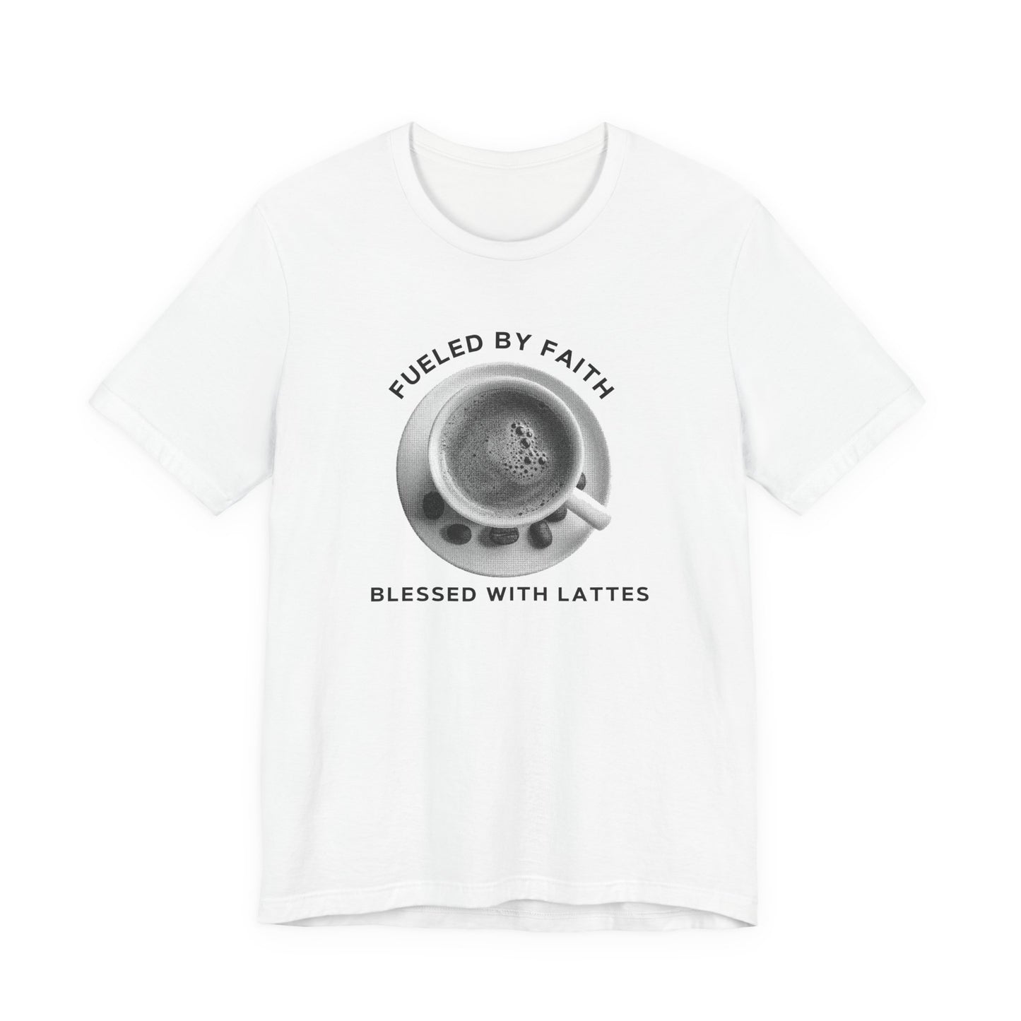 Fueled by Faith, Blessed with Lattes Tee