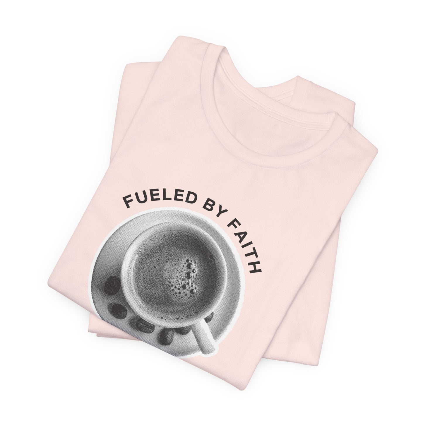 Fueled by Faith, Blessed with Lattes Tee