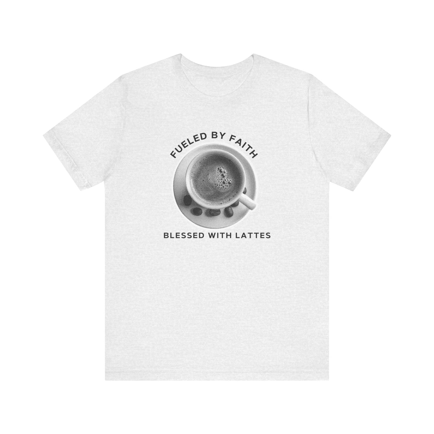 Fueled by Faith, Blessed with Lattes Tee