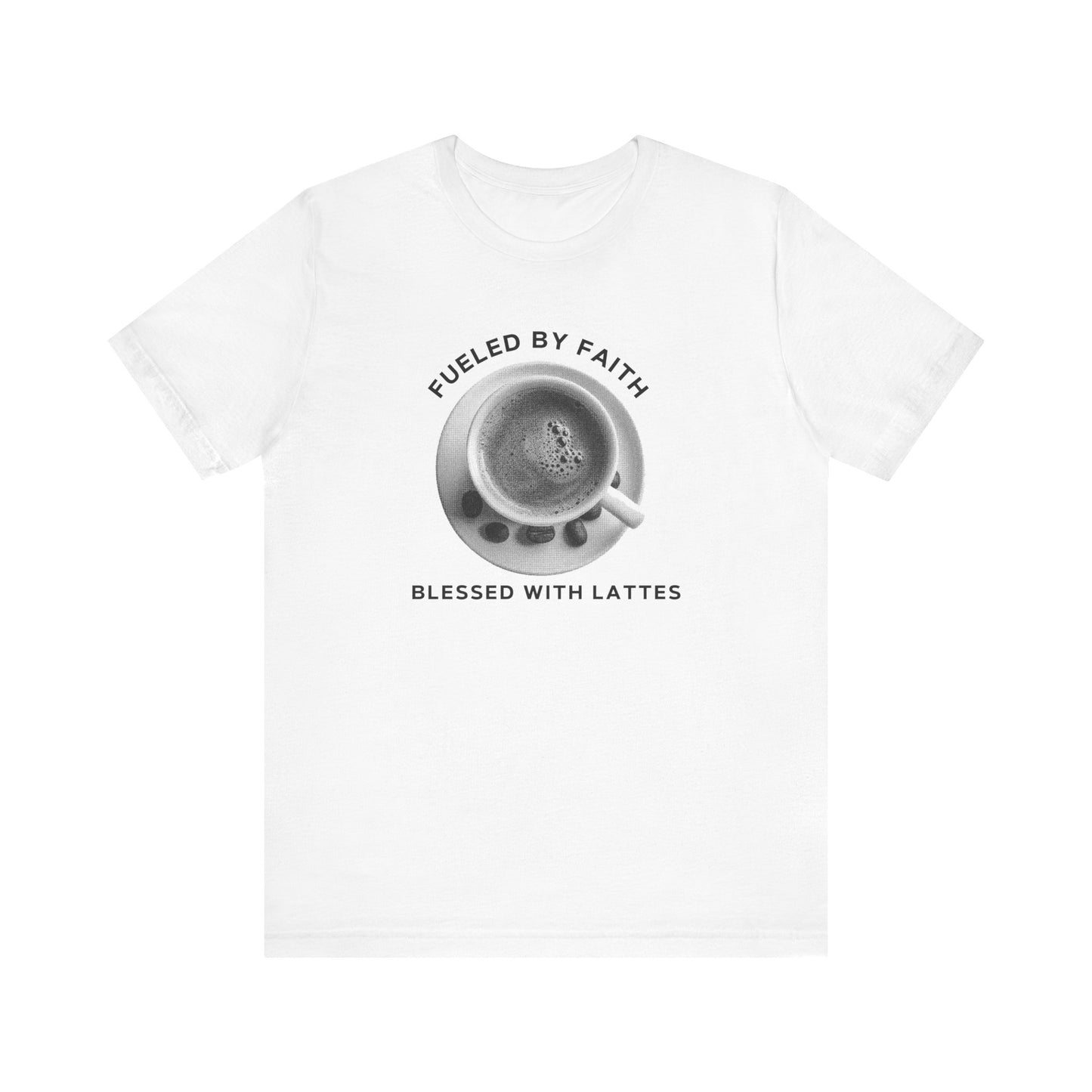 Fueled by Faith, Blessed with Lattes Tee