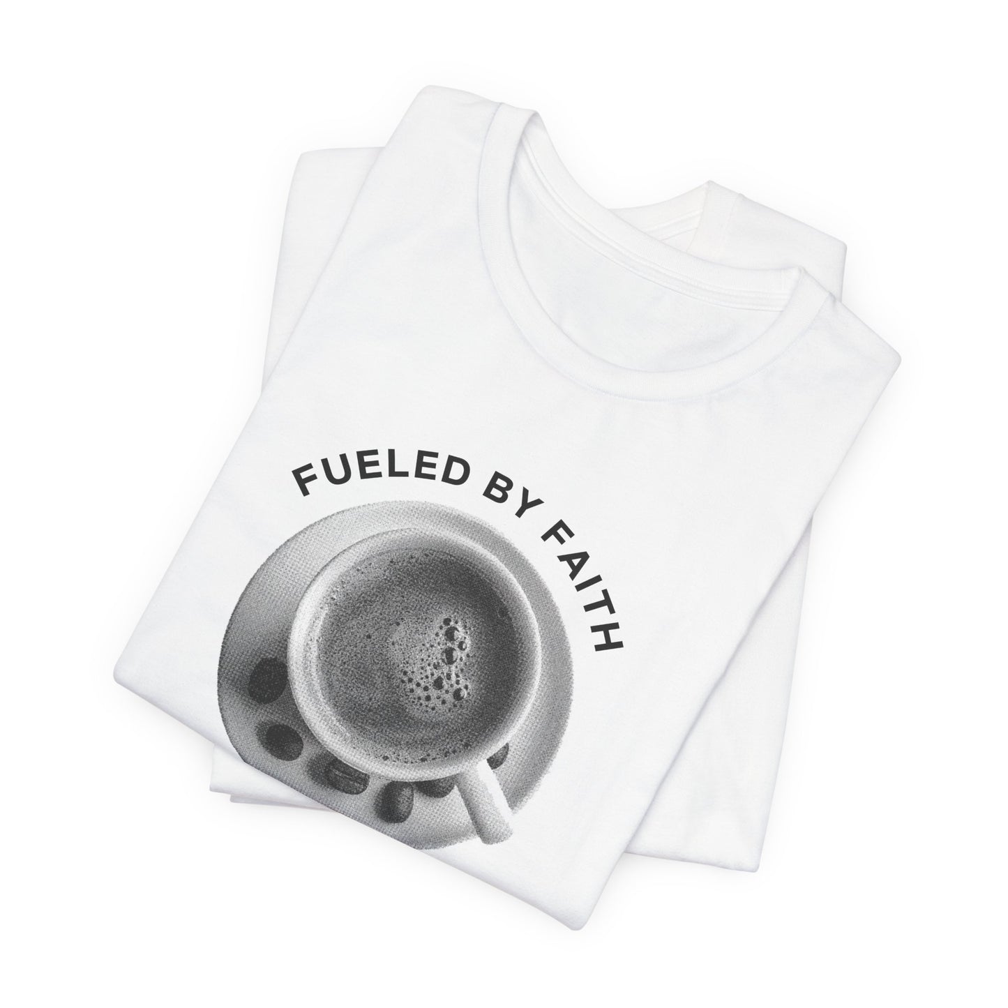 Fueled by Faith, Blessed with Lattes Tee