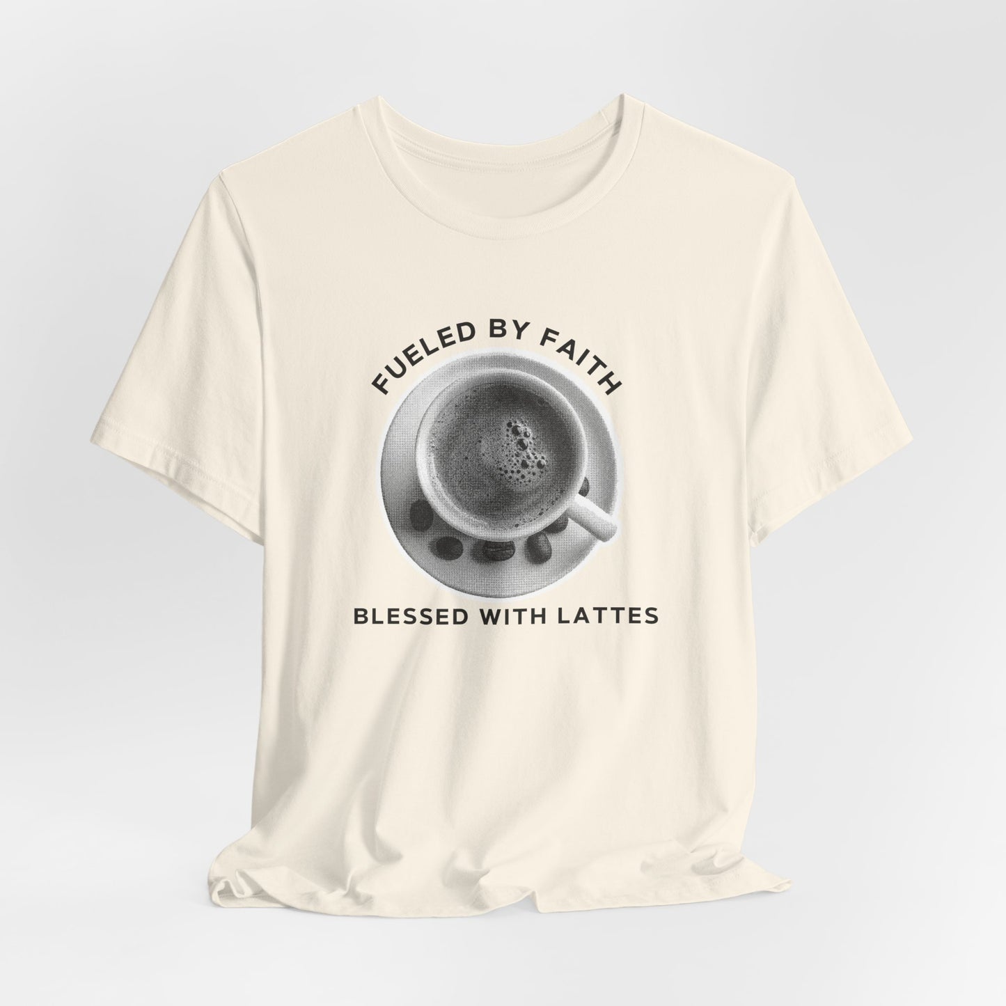 Fueled by Faith, Blessed with Lattes Tee