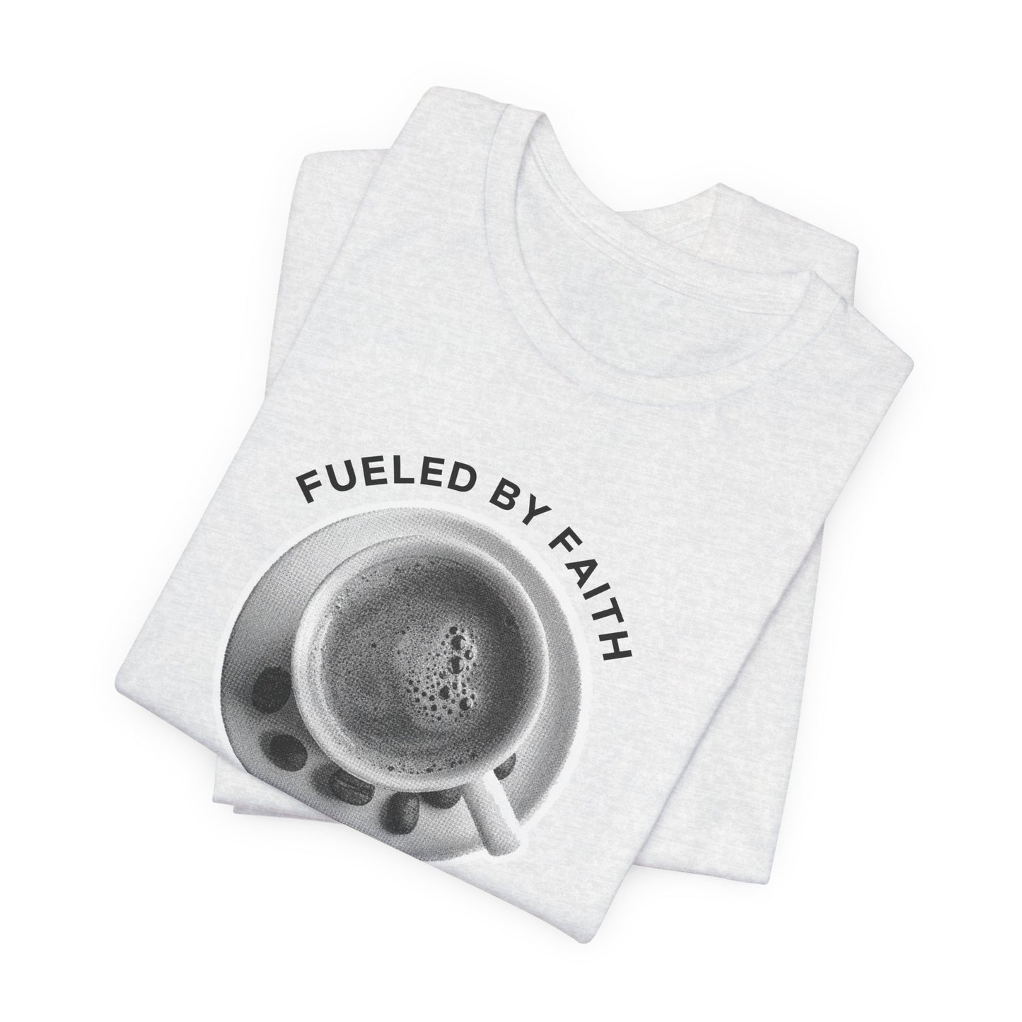 Fueled by Faith, Blessed with Lattes Tee